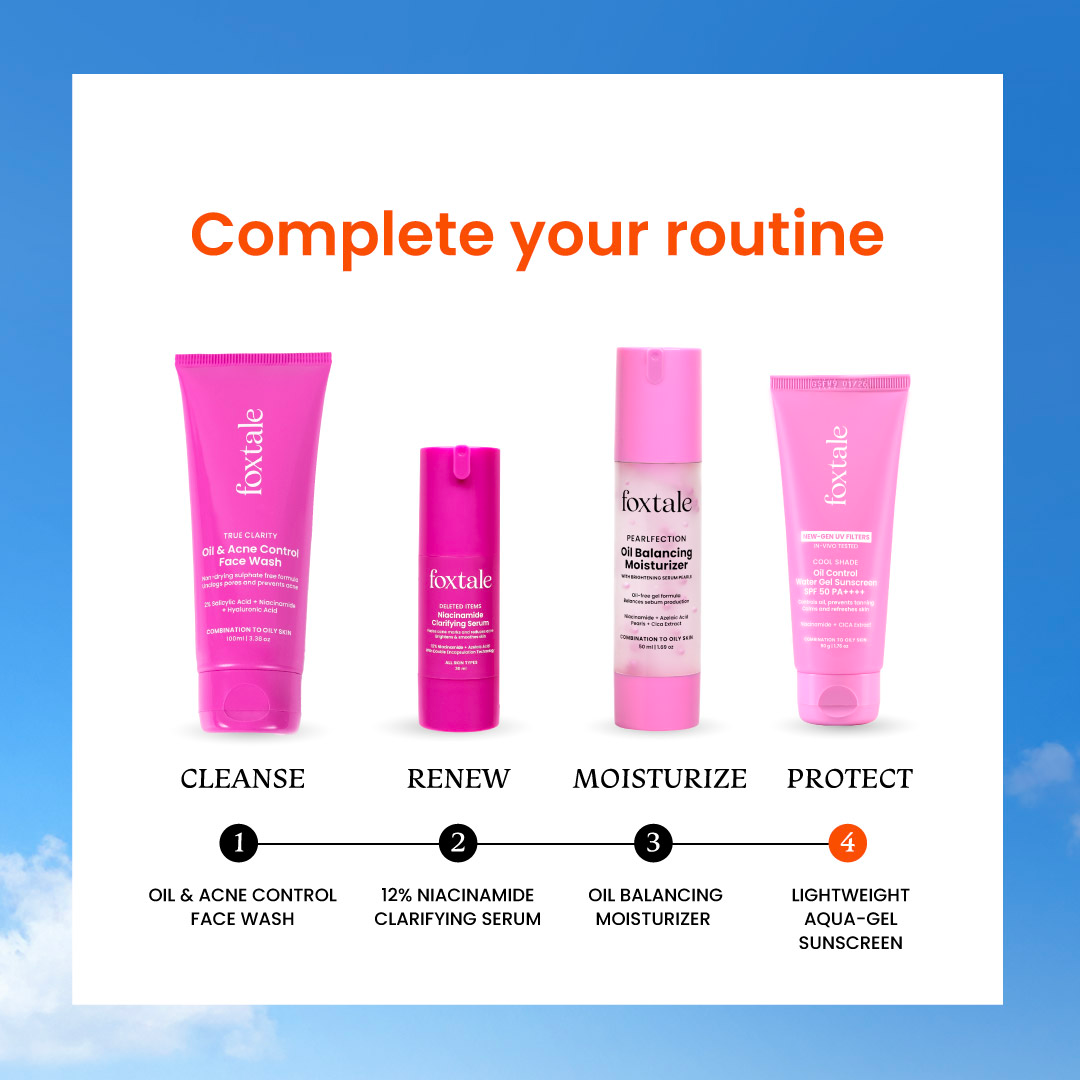 Foxtale Aqua-Gel Sunscreen SPF 50 PA++++ skincare routine with face wash, serum and moisturizer
